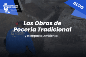 Las Obras de Pocería Tradicional y el Impacto Ambiental