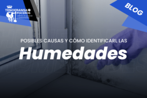 Posibles Causas y Cómo Identificar las Humedades