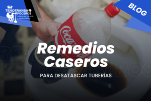Remedios Caseros para Desatascar Tuberías