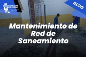 Mantenimiento de Red de Saneamiento